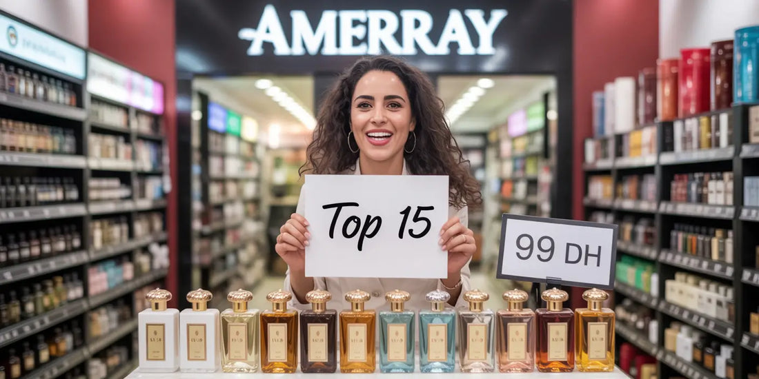 لائحة مميزة بـ15 عطر راقي بثمن مناسب فقط 99 درهم، مناسبة لكل النساء فالمغرب.