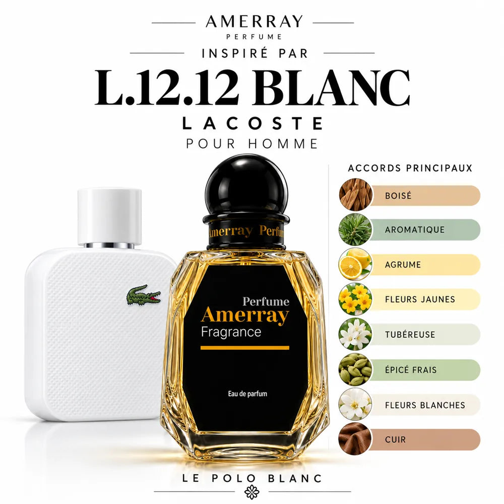 Amerray inspiré par L.12.12 Blanc Lacoste – accords boisé · aromatique · agrume · fleurs jaunes · tubéreuse · épicé frais · fleurs blanches · cuir
