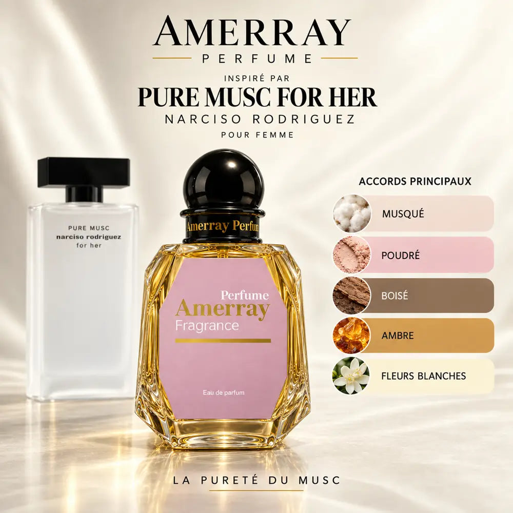 Amerray inspiré par Pure Musc For Her Narciso Rodriguez – accords musqué · poudré · boisé · ambre · fleurs blanches