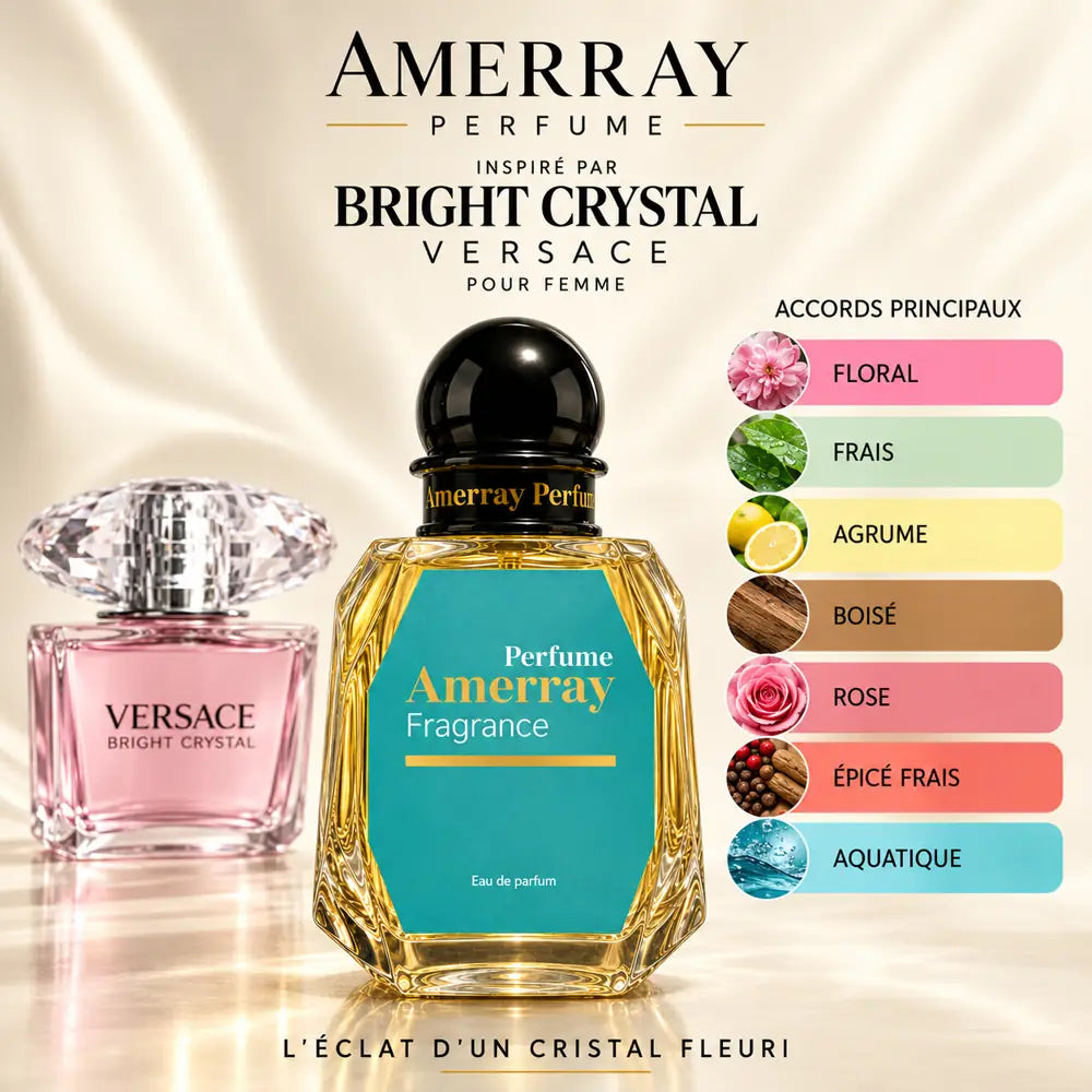 Amerray inspiré par Bright Crystal Versace – accords floral · frais · agrume · boisé · rose · épicé frais · aquatique