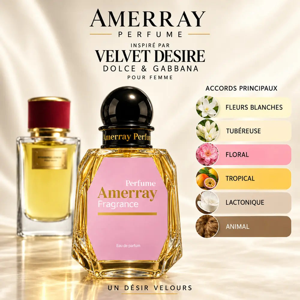 Amerray inspiré par Velvet Desire Dolce & Gabbana – accords fleurs blanches · tubéreuse · floral · tropical · lactonique · animal