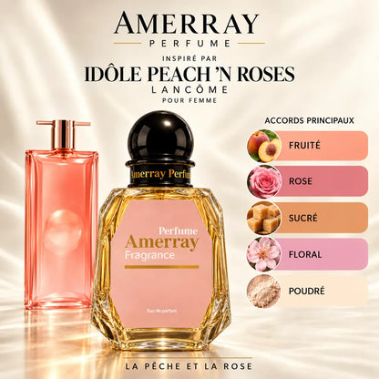 Amerray inspiré par Idôle Peach 'N Roses Lancôme – accords fruité · rose · sucré · floral · poudré